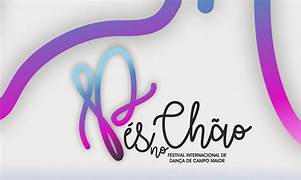 Pés no Chão · Festival Internacional de Dança